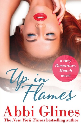 up in flames a rosemary beach novel abbi glines