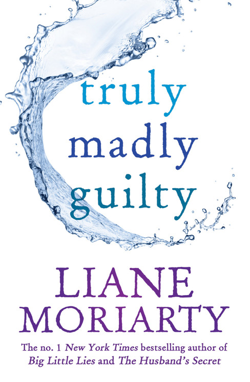 liane moriarty truly madly guilty summary