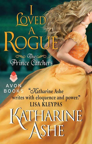 i loved a rogue the prince catchers katharine ashe