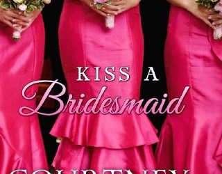 kiss a bridesmaid courtney hunt