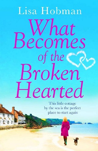 What Becomes of the Broken Hearted by Lisa Hobman (ePUB, PDF, Downloads ...