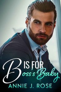 B is for Boss’s Baby by Annie J. Rose (ePUB, PDF, Downloads) - The ...