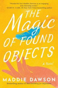 the magic of found objects by maddie dawson