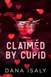 Claimed by Cupid by Dana Isaly