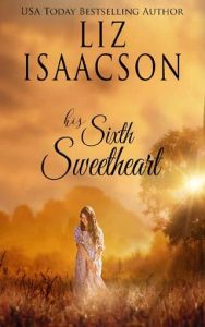 sixth sweetheart, liz isaacson