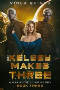 and kelsey makes three, viola quincy