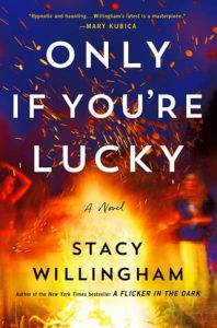 only if you're lucky, stacy willingham