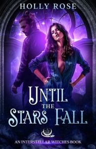 until stars fall, holly rose