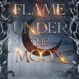 flame under moon monica amore