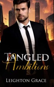 tangled ambitions, leighton grace