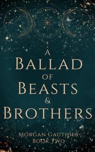 ballad beasts brothers, morgan gauthier