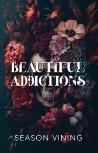 beautiful addictions, season vining