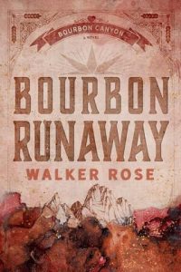 bourbon runaway, walker rose