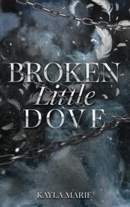 broken little dove, kayla marie