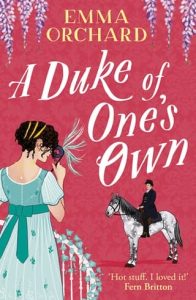 duke of one's own, emma orchard