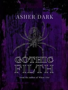 gothic filth, asher dark