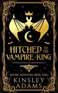 hitched vampire king, kinsley adams