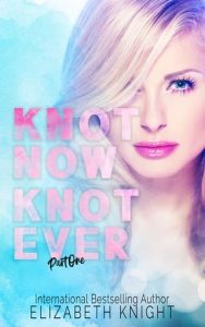 knot now knot ever, elizabeth knight