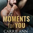 moments for you carrie ann ryan