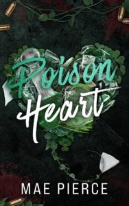 poison heart, mae pierce