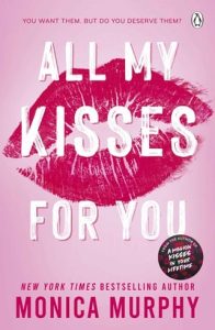 all my kisses for you, monica murphy