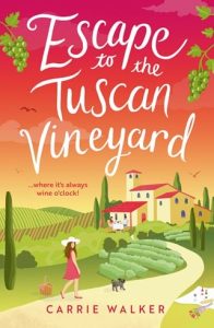 escape tuscan vineyard, carrie walker