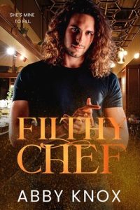 filthy chef, abby knox