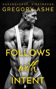 follows with intent, gregory ashe