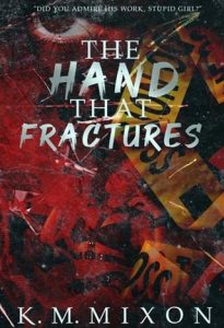 hand that fractures, km mixon
