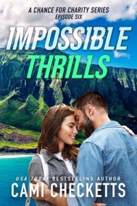 impossible thrills, cami checketts