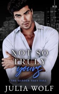 not so truly yours, julia wolf