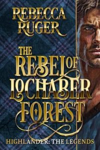 rebel of lochaber forest, rebecca ruger