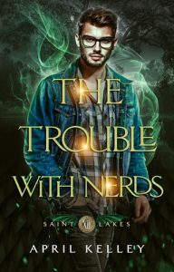 trouble with nerds, april kelley