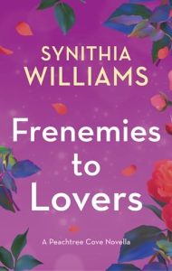 frenemies to lovers, synithia williams