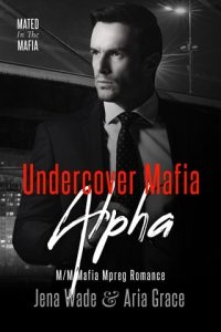 undercover mafia alpha, jena wade
